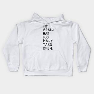 Too many tabs Kids Hoodie